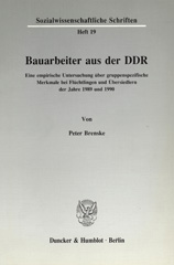 E-book, Bauarbeiter aus der DDR. : Eine empirische Untersuchung über gruppenspezifische Merkmale bei Flüchtlingen und Übersiedlern der Jahre 1989 und 1990., Duncker & Humblot