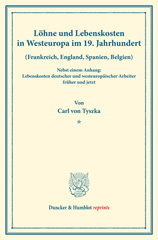 eBook, Löhne und Lebenskosten in Westeuropa im 19. Jahrhundert. : (Frankreich, England, Spanien, Belgien). Nebst einem Anhang: Lebenskosten deutscher und westeuropäischer Arbeiter früher und jetzt. (Schriften des Vereins für Sozialpolitik 145-III)., Duncker & Humblot