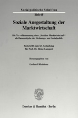 E-book, Soziale Ausgestaltung der Marktwirtschaft. : Die Vervollkommnung einer "Sozialen Marktwirtschaft" als Daueraufgabe der Ordnungs- und Sozialpolitik. Festschrift zum 65. Geburtstag für Prof. Dr. Heinz Lampert., Duncker & Humblot