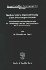 E-book, Kundenorientierte Angebotsabwicklung in der Investitionsgüter-Industrie. : Theoretische und empirische Untersuchung des Zusammenhangs zwischen Wettbewerbsstrategie und Organisationsstruktur., Duncker & Humblot