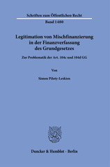 E-book, Legitimation von Mischfinanzierung in der Finanzverfassung des Grundgesetzes. : Zur Problematik der Art. 104c und 104d GG., Piloty-Leskien, Simon, Duncker & Humblot