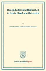 eBook, Hausindustrie und Heimarbeit in Deutschland und Österreich. : Dritter Band: Mittel- und Westdeutschland - Österreich. (Schriften des Vereins für Socialpolitik LXXXVI)., Duncker & Humblot