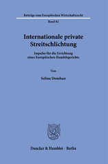 E-book, Internationale private Streitschlichtung. : Impulse für die Errichtung eines Europäischen Handelsgerichts., Duncker & Humblot