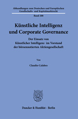 E-book, Künstliche Intelligenz und Corporate Governance. : Der Einsatz von Künstlicher Intelligenz im Vorstand der börsennotierten Aktiengesellschaft., Duncker & Humblot