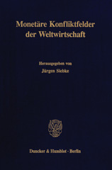 E-book, Monetäre Konfliktfelder der Weltwirtschaft. : Jahrestagung des Vereins für Socialpolitik, Gesellschaft für Wirtschafts- und Sozialwissenschaften, in Würzburg vom 3. - 5. Oktober 1990., Duncker & Humblot