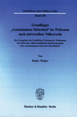 E-book, Grundlagen "Gemeinsamer Sicherheit" im Weltraum nach universellem Völkerrecht. : Der Grundsatz der friedlichen Nutzung des Weltraums im Lichte des völkerrechtlichen Strukturprinzips vom "Gemeinsamen Erbe der Menschheit"., Duncker & Humblot