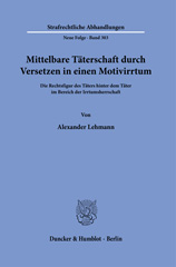 eBook, Mittelbare Täterschaft durch Versetzen in einen Motivirrtum. : Die Rechtsfigur des Täters hinter dem Täter im Bereich der Irrtumsherrschaft., Duncker & Humblot