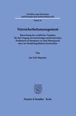 eBook, Netzsicherheitsmanagement. : Betrachtung der rechtlichen Vorgaben für den Umgang mit kurzfristigen netztechnischen Problemen im Stromnetz vor dem Hintergrund einer im Wandel begriffenen Netzstruktur., Duncker & Humblot