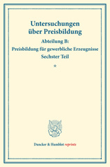 E-book, Preisbildung für gewerbliche Erzeugnisse. : Untersuchungen über Preisbildung. Abteilung B. Sechster Teil. (Schriften des Vereins für Sozialpolitik 143-I)., Duncker & Humblot
