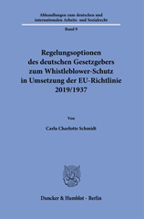eBook, Regelungsoptionen des deutschen Gesetzgebers zum Whistleblower-Schutz in Umsetzung der EU-Richtlinie 2019-1937., Duncker & Humblot