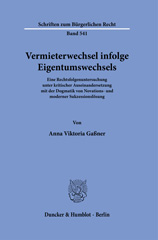 E-book, Vermieterwechsel infolge Eigentumswechsels. : Eine Rechtsfolgenuntersuchung unter kritischer Auseinandersetzung mit der Dogmatik von Novations- und moderner Sukzessionslösung., Duncker & Humblot