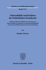 eBook, Vulnerabilität und Resilienz der freiheitlichen Demokratie. : Volkssouveränität, Marktplatz der Meinungen und andere Probleme der deutschen Verfassungsrechtsdogmatik aus Sicht der freiheitlich demokratischen Grundordnung., Duncker & Humblot