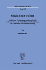 eBook, Schuld und Strafmaß. : Modelle der Bestimmung rechtlicher Schuld im Strafrecht und die Methodik der Strafmaßfindung im Rahmen der Sanktionsentscheidung., Duncker & Humblot