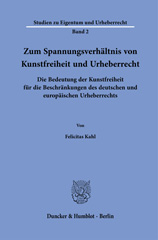 E-book, Zum Spannungsverhältnis von Kunstfreiheit und Urheberrecht. : Die Bedeutung der Kunstfreiheit für die Beschränkungen des deutschen und europäischen Urheberrechts., Duncker & Humblot
