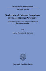 eBook, Strafrecht und Criminal Compliance in philosophischer Perspektive. : Eine Kritik des postmodernen Zeitgeists im Strafrecht und seiner Wissenschaft., Amoretti Navarro, Mario Fabricio, Duncker & Humblot