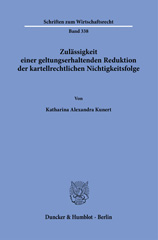 E-book, Zulässigkeit einer geltungserhaltenden Reduktion der kartellrechtlichen Nichtigkeitsfolge., Duncker & Humblot
