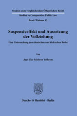 eBook, Suspensiveffekt und Aussetzung der Vollziehung. : Eine Untersuchung zum deutschen und türkischen Recht., Duncker & Humblot