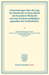 eBook, Untersuchungen über die Lage des Handwerks in Deutschland mit besonderer Rücksicht auf seine Konkurrenzfähigkeit gegenüber der Großindustrie. : Königreich Sachsen : Arbeiten aus dem Volkswirthschaftlich-statistischen Seminar der Universität Leipzig (Schriften des Vereins für Socialpolitik LXVI)., Duncker & Humblot