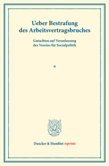 eBook, Ueber Bestrafung des Arbeitsvertragsbruches. : Gutachten auf Veranlassung des Vereins für Socialpolitik. (Schriften des Vereins für Socialpolitik VII)., Duncker & Humblot