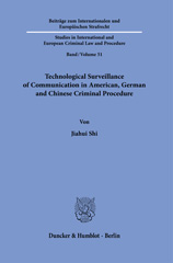 E-book, Technological Surveillance of Communication in American, German and Chinese Criminal Procedure., Duncker & Humblot