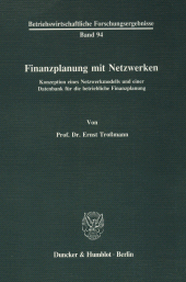 E-book, Finanzplanung mit Netzwerken : Konzeption eines Netzwerkmodells und einer Datenbank für die betriebliche Finanzplanung, Duncker & Humblot
