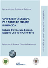 E-book, Competencia desleal por actos de engaño e imitación : estudio comparado España, Estados Unidos y Puerto Rico, Echegaray Daleccio, Fernando Juan, Dykinson