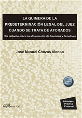 E-book, La quimera de la predeterminación legal del juez cuando se trata de aforados : una reflexión sobre los aforamientos de Diputados y Senadores, Dykinson