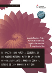 E-book, El Impacto en las Prácticas Colectivas de las Mujeres Indígenas Wayúu en la Guajira Colombiana Durante la Pandemia Covid-19 : Estudio de Caso : Ranchería Divi-Divi, Martínez Peláez, Agustín, Dykinson
