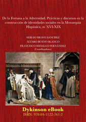 E-book, De la Fortuna a la Adversidad : Prácticas y discursos en la construcción de identidades sociales en la Monarquía Hispánica : ss. XVI-XIX, Dykinson