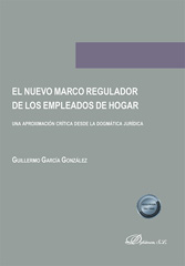 E-book, El nuevo marco regulador de los empleados de hogar : Una aproximación crítica desde la dogmática jurídica, García González, Guillermo, Dykinson