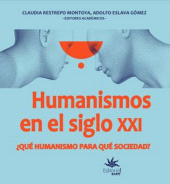 E-book, Humanismos en el siglo XXI Qué humanismo para qué sociedad?, Universidad EAFIT