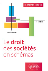 E-book, Le droit des sociétés en schémas : À jour de la loi du 14 février 2022 en faveur de l'activité professionnelle indépendante, Édition Marketing Ellipses