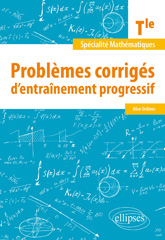 E-book, Spécialité Mathématiques : Terminale : Problèmes corrigés d'entraînement progressif, Édition Marketing Ellipses