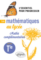m, Les mathématiques au lycée : Option Maths complémentaires Terminale : L'essentiel pour progresser, Édition Marketing Ellipses