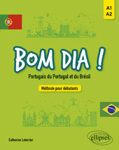 eBook, Bom dia ! : Portugais du Portugal et du Brésil : Méthode pour débutants A1-A2, Édition Marketing Ellipses