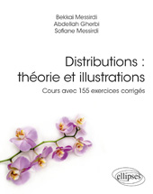 E-book, Distributions : théorie et illustrations : Cours avec 155 exercices corrigés, Édition Marketing Ellipses