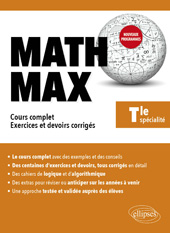 eBook, Math Max : Terminale enseignement de spécialité : Cours complet, exercices et devoirs corrigés, Édition Marketing Ellipses