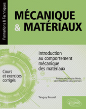 eBook, Mécanique & matériaux : Introduction au comportement mécanique des matériaux - Cours et exercices corrigés, Édition Marketing Ellipses