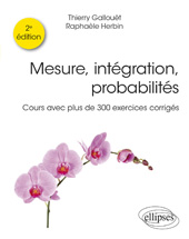 E-book, Mesure, intégration, probabilités : Cours avec plus de 300 exercices corrigés, Gallouët, Thierry, Édition Marketing Ellipses