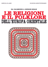 E-book, Le religioni e il folklore dell'Europa orientale, Eliade, Mircea, Edizioni Mediterranee