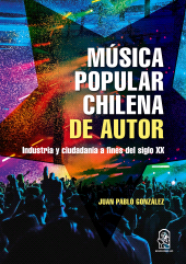 E-book, Música popular chilena de autor : Industria y ciudadanía a fines del siglo XX, Ediciones UC
