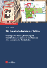 E-book, Die Brandschutzdokumentation : Unterlagen für Planung, Errichtung und Instandhaltung von Gebäuden zum Nachweis eines ausreichenden Brandschutzes, Ernst & Sohn
