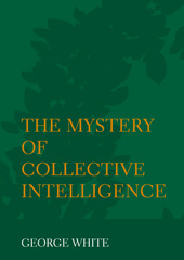 E-book, The Mystery of Collective Intelligence, Ethics Press