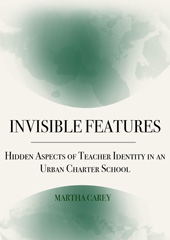 E-book, Invisible Features : Hidden Aspects of Teacher Identity in an Urban Charter School, Ethics Press