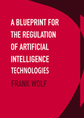 E-book, A Blueprint for the Regulation of Artificial Intelligence Technologies, Ethics Press