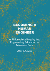 E-book, Becoming a Human Engineer : A Philosophical Inquiry into Engineering Education as Means or Ends, Ethics Press
