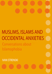 E-book, Muslims, Islams and Occidental Anxieties : Conversations about Islamophobia, Ethics Press