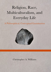 E-book, Religion, Race, Multiculturalism, and Everyday Life : A Philosophical, Conceptual Examination, Ethics Press