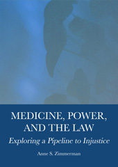 E-book, Medicine, Power, and the Law : Exploring a Pipeline to Injustice, Ethics Press