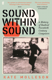 E-book, Sound Within Sound : Opening Our Ears to the Twentieth Century, Faber & Faber